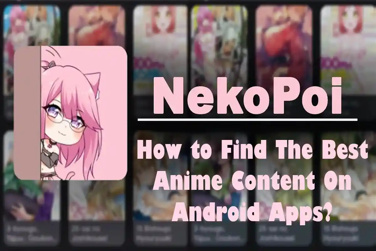 How to Find The Best Anime Content On Android Apps?